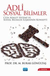 Adli Sosyal Bilimler & Ceza Adalet Sistemi ve Sosyal Bilimler İlişkisinin Konsepti
