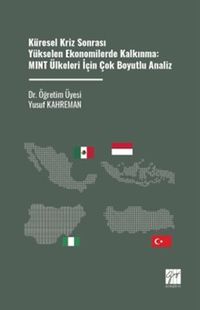 Küresel Kriz Sonrası Yükselen Ekonomilerde Kalkınma: MINT Ülkeleri İçin Çok Boyutlu Analiz