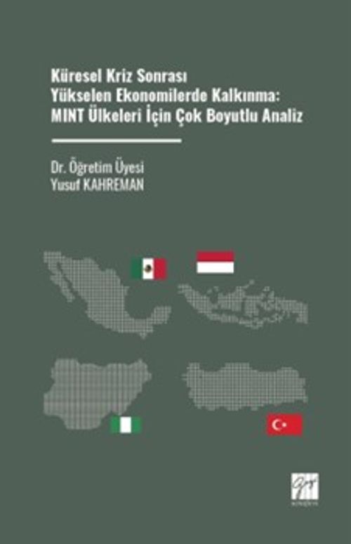 Küresel Kriz Sonrası Yükselen Ekonomilerde Kalkınma: MINT Ülkeleri İçin Çok Boyutlu Analiz