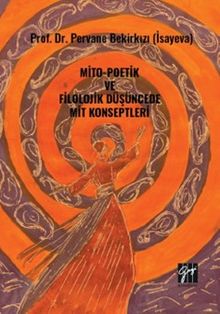 Mito-Poetik ve Filolojik Düşüncede Mit Konseptleri