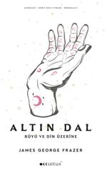 Altın Dal & Büyü Ve Din Üzerine 