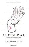 Altın Dal &amp; Büyü Ve Din Üzerine 