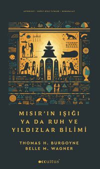 Mısır'ın Işığı & Ya Da Ruh ve Yıldızlar Bilimi