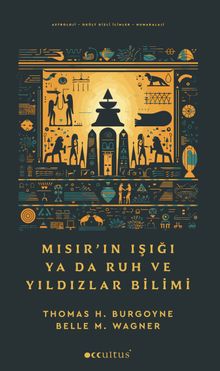 Mısır'ın Işığı & Ya Da Ruh ve Yıldızlar Bilimi