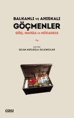 Balkanlı ve Ahıskalı Göçmenler Göç, Hafıza ve Mücadele