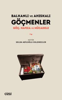 Balkanlı ve Ahıskalı Göçmenler Göç, Hafıza ve Mücadele