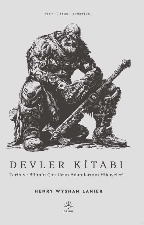 Devler Kitabı & Tarih ve Bilimin Çok Uzun Adamlarının Hikayeleri
