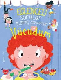 Eğlenceli Sorular İlginç Cevaplar – Vücudum