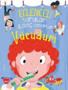 Eğlenceli Sorular İlginç Cevaplar – Vücudum