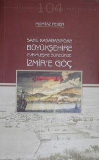 Sahil Kasabasından Büyükşehire Evrimleşme Sürecinde İzmire Göç (2-D-29)