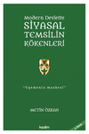 Modern Devlette Siyasal Temsilin K&ouml;kenleri & Egemenin Maskesi