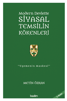 Modern Devlette Siyasal Temsilin Kökenleri & Egemenin Maskesi