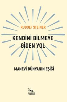 Kendini Bilmeye Giden Yol & Manevi Dünyanın Eşiği