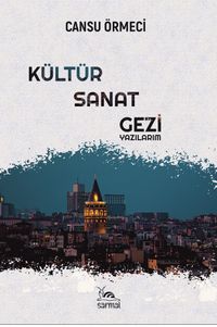 Kültür-Sanat-Gezi Yazılarım