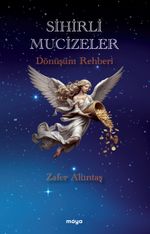 Sihirli Mucizeler & Dönüşüm Rehberi