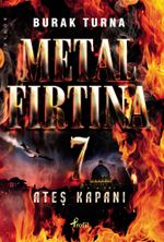 Metal Fırtına 7 / Ateş Kapanı
