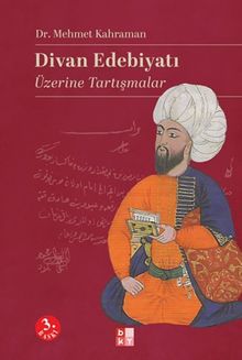 Divan Edebiyatı Üzerine Tartışmalar