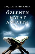 Özlenen Hayat Anlayışı & İman, Dua ve Tevekkül