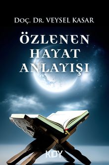Özlenen Hayat Anlayışı & İman, Dua ve Tevekkül