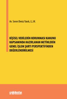Kişisel Verilerin Korunması Kanunu Kapsamında Hazırlanan Metinlerin Genel İşlem Şartı Perspektifinden Değerlendirilmesi