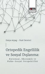 Ortopedik Engellilik ve Sosyal Dışlanma: Kurumsal, Ekonomik ve Psiko-Sosyal Perspektifler