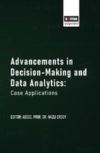 Advancements in Decision-Making and Data Analytics: Case Applications