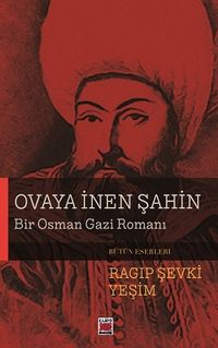 Ovaya İnen Şahin & Bir Osman Gazi Romanı