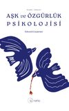 Aşk ve &Ouml;zg&uuml;rl&uuml;k Psikolojisi