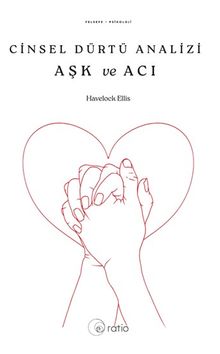 Cinsel Dürtü Analizi Aşk ve Acı