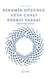 Dinamik D&uuml;ş&uuml;nce veya Canlı Enerji Yasası