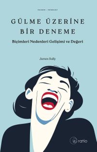 Gülme Üzerine Bir Deneme & Biçimleri Nedenleri Gelişimi ve Değeri