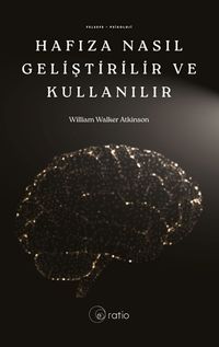 Hafıza Nasıl Geliştirilir Eğitilir ve Kullanılır