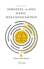 Zihniniz ve Onu Nasıl Kullanacağınız 