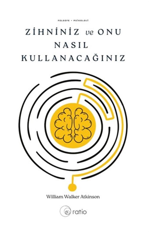 Zihniniz ve Onu Nasıl Kullanacağınız 