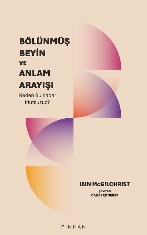 Bölünmüş Beyin ve Anlam Arayışı & Neden Bu Kadar Mutsuzuz?