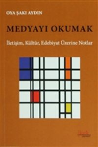 Medyayı Okumak İletişim & Kültür, Edebiyat Üzerine Notlar