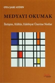 Medyayı Okumak İletişim & Kültür, Edebiyat Üzerine Notlar