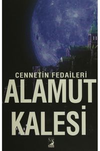 Cennetin Fedaileri Alamut Kalesi