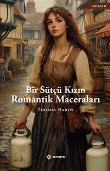 Bir Sütçü Kızın Romantik Maceraları