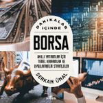 Dakikalar İçinde Borsa & Akıllı Yatırımlar İçin Temel Kavramlar ve Uygulanabilir Stratejiler