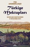 T&uuml;rkiye Mektupları & Rus Bilim Adamı &Ccedil;iha&ccedil;ov'un G&ouml;z&uuml;nden 19. Y&uuml;zyılda Osmanlı Devleti