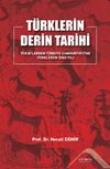 T&uuml;rklerin Derin Tarihi Ti(R)K'lerden T&uuml;rkiye Cumhuriyetine T&uuml;rkl&uuml;ğ&uuml;n 5000 Yılı