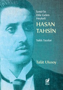 İzmir'in Dile Gelen Heykeli Hasan Tahsin & Saklı Yazılar