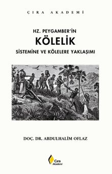 Hz.Peygamber'in Kölelik Sistemine ve Kölelere Yaklaşımı