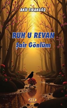 Ruh u Revan Şair Gönlüm
