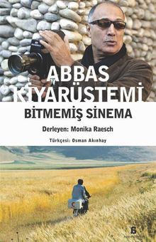 Abbas Kiyarüstemi & Bitmemiş Sinema