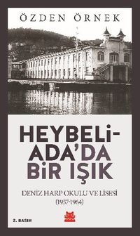 Heybeliada'da Bir Işık & Deniz Harp Okulu ve Lisesi (1957-1964)