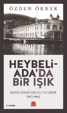 Heybeliada'da Bir Işık & Deniz Harp Okulu ve Lisesi (1957-1964)