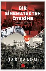 Bir Sinematekten Ötekine & Sinemayı Sevmek