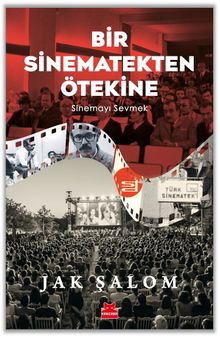 Bir Sinematekten Ötekine & Sinemayı Sevmek